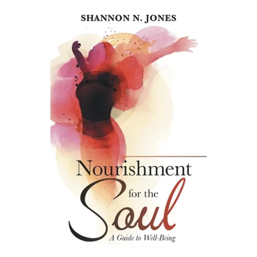 Nourishment for the Soul: A Guide to Well-Being