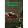 The Bleeding Ecosystem: Promoting Regenerative Agricultural Techniques