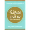 Words to Live by: 52 Ordinary Words That Lead to an Extraordinary Life