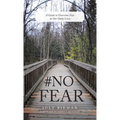 #No Fear: A Guide to Overcome Fear in Our Daily Lives