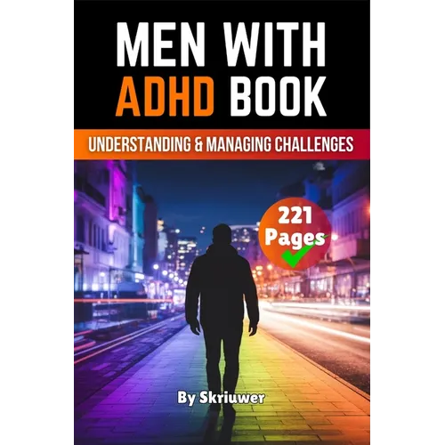 Men With ADHD: Understanding and Managing Challenges