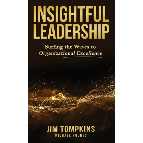 Insightful Leadership: Surfing the Waves to Organizational Excellence