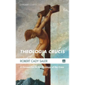 Theologia Crucis: A Companion to the Theology of the Cross