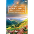 Be Victorious While You Grow