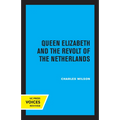 Queen Elizabeth and the Revolt of the Netherlands