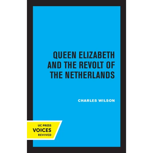 Queen Elizabeth and the Revolt of the Netherlands