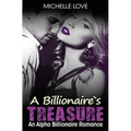 A Billionaire's Treasure: An Alpha Billionaire Romance