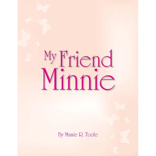My Friend Minnie: (Minnie Meleah's Invisible Mirror)