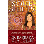 Soul Shifts: Transformative Wisdom for Creating a Life of Authentic Awakening, Emotional Freedom & Practical Spirituality