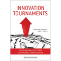 Innovation Tournaments: Creating and Selecting Exceptional Opportunities