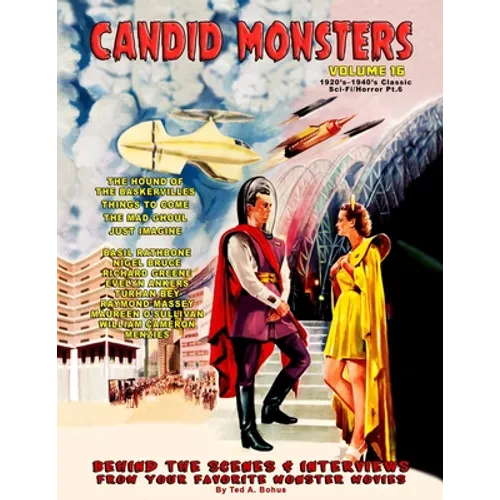 Candid Monsters Volume 16 1920's-1940's Classic Sci-Fi/Horror Pt.6