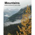 Mountains: Another Photobook By Patrick Talley