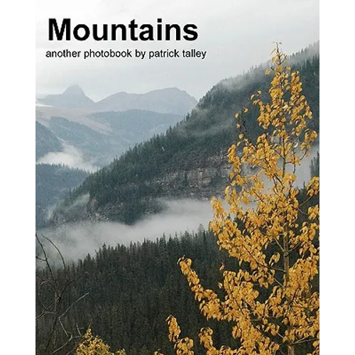 Mountains: Another Photobook By Patrick Talley