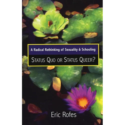 A Radical Rethinking of Sexuality and Schooling: Status Quo or Status Queer?
