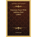 Fourteen Years With Adelina Patti (1884)