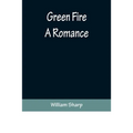 Green Fire: A Romance