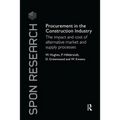Procurement in the Construction Industry: The Impact and Cost of Alternative Market and Supply Processes