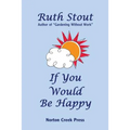 If You Would Be Happy: Cultivate Your Life Like a Garden