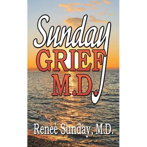 Sunday Grief, M.D.