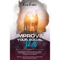 Improve Your Social Skills: A Speed Guide to Discover How to Analyze People and Master Your Emotions Using Emotional Intelligence. Become a Charis