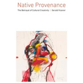 Native Provenance: The Betrayal of Cultural Creativity