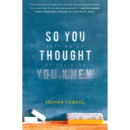 So You Thought You Knew: Letting Go of Religion