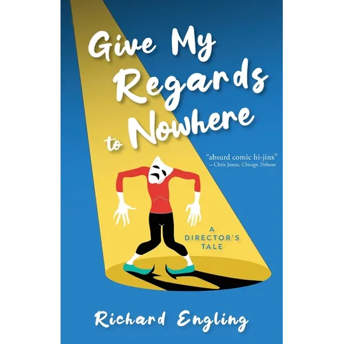 Give My Regards to Nowhere: A Director's Tale