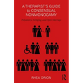 A Therapist's Guide to Consensual Nonmonogamy: Polyamory, Swinging, and Open Marriage
