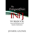 The Empathic INFJ Workbook: Tools and Strategies for the Intuitive Clairsentient