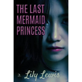 The Last Mermaid Princess