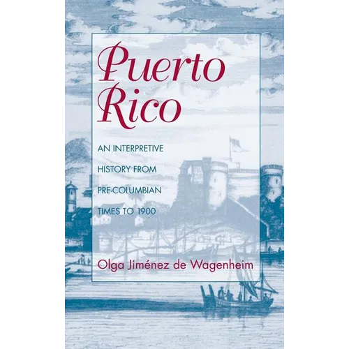 Puerto Rico, An Interpretive History