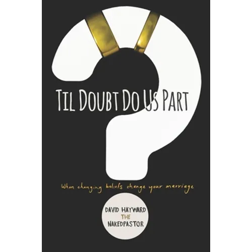 Til Doubt Do Us Part: When Changing Beliefs Change Your Marriage