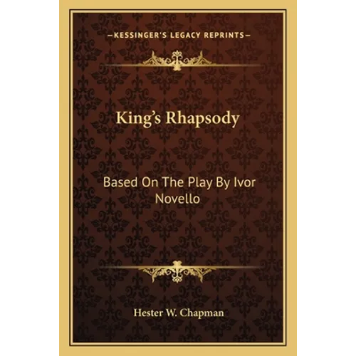 King's Rhapsody: Based On The Play By Ivor Novello