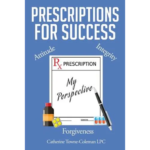 Prescriptions for Success: My Perspective