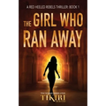 The Girl Who Ran Away: A suspense crime novel