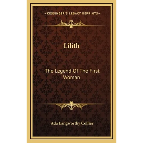 Lilith: The Legend Of The First Woman