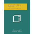 Literature and Occult Tradition: Studies in Philosophical Poetry