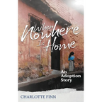 When Nowhere Is Home: An Adoption Story - Paperback