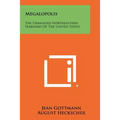 Megalopolis: The Urbanized Northeastern Seaboard Of The United States