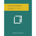 Ancient Freemasonry: An Introduction to Masonic Archeology