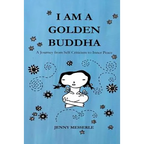 I am a Golden Buddha: A Journey from Self-Criticism to Inner Peace - Paperback