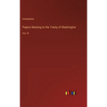 Papers Relating to the Treaty of Washington: Vol. IV