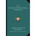 The Science Of Vocational Astrology
