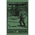 Woodcraft - Legacy Edition: The Classic, Succinct Guide To Camp Life In The Wood And Wilds