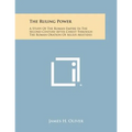 The Ruling Power: A Study of the Roman Empire in the Second Century After Christ Through the Roman Oration of Aelius Aristides