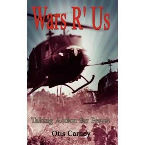 Wars R' Us: Taking Action for Peace