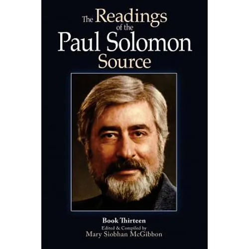 The Readings of the Paul Solomon Source Book 13