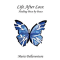 Life After Loss: Healing Piece by Peace