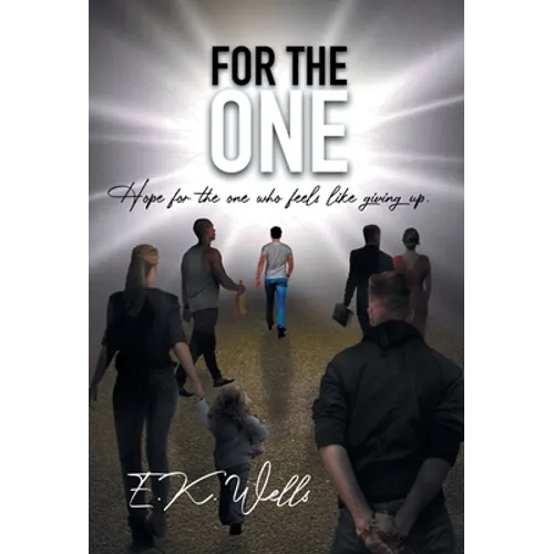 For the One: Hope for the One Who Feels Like Giving Up.