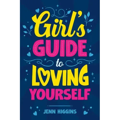 Girl's Guide to Loving Yourself